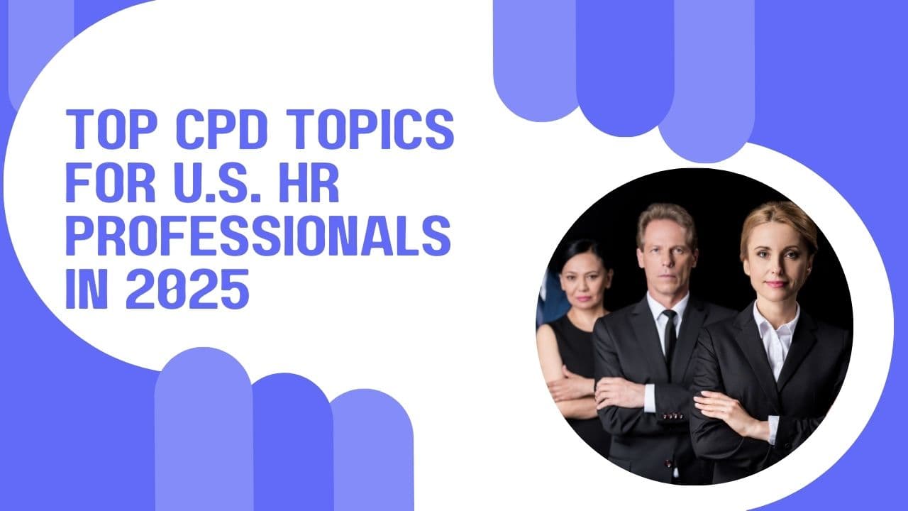 Top 5 CPD Topics for HR Professionals in 2025