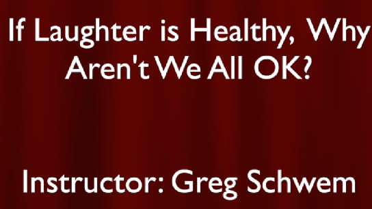 If Laughter is Healthy, Why Aren't We All OK?