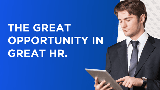 The Great  Opportunity in Great HR